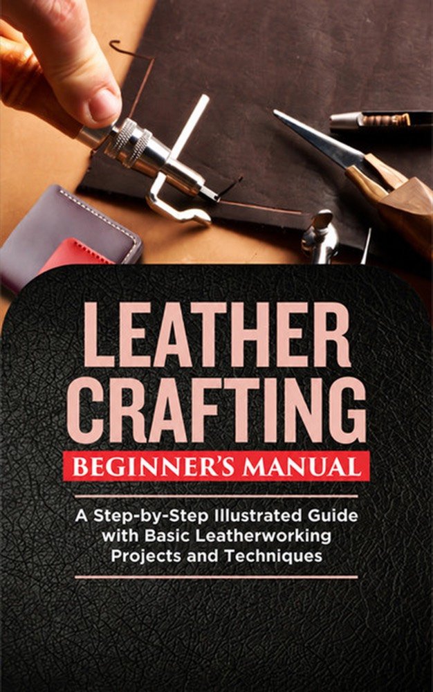 Cover of Leather Crafting Beginner’s Manual